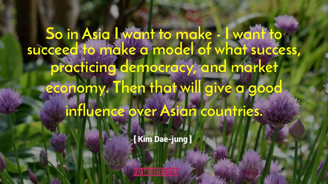 Postive Influence quotes by Kim Dae-jung