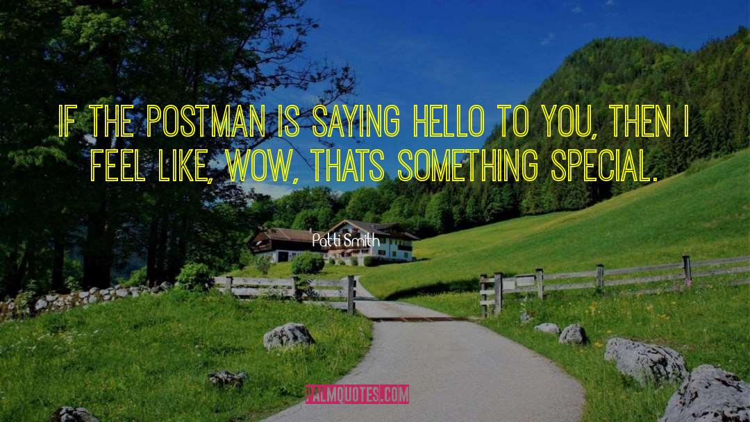 Postman quotes by Patti Smith