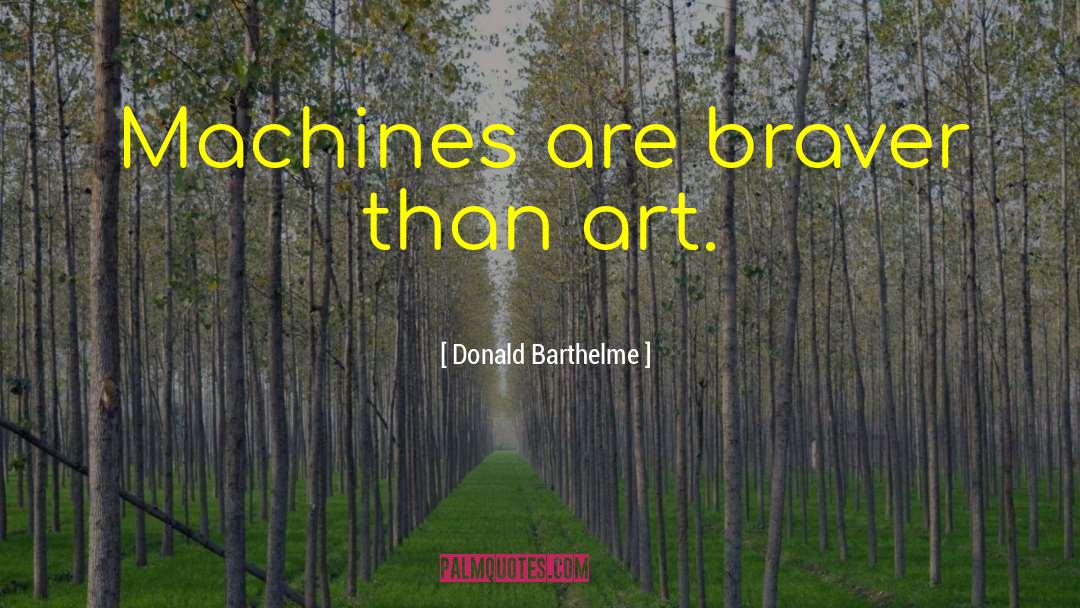 Postmodern Art quotes by Donald Barthelme