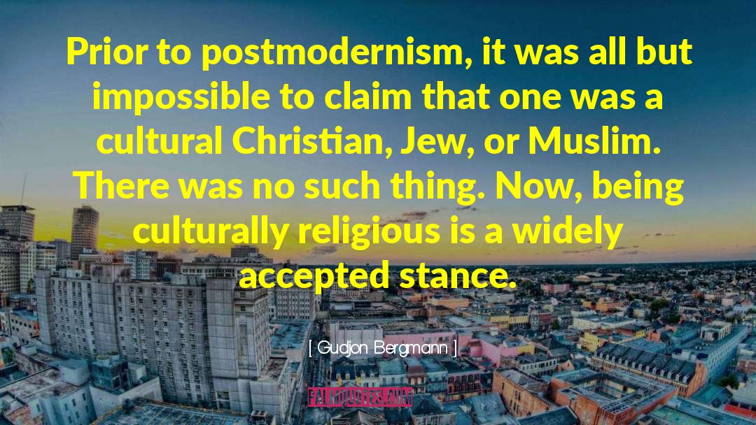 Postmodernism quotes by Gudjon Bergmann