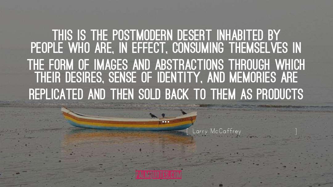 Postmodernism quotes by Larry McCaffrey