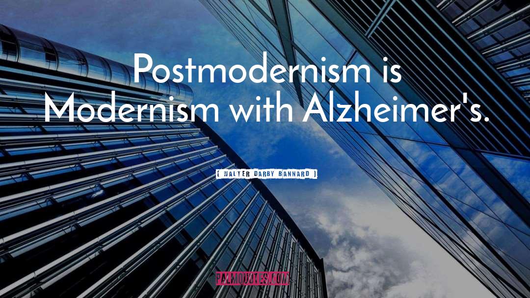 Postmodernism quotes by Walter Darby Bannard