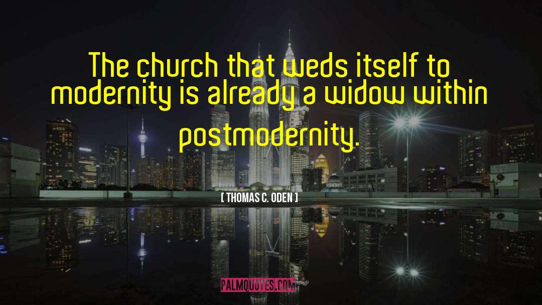 Postmodernity quotes by Thomas C. Oden