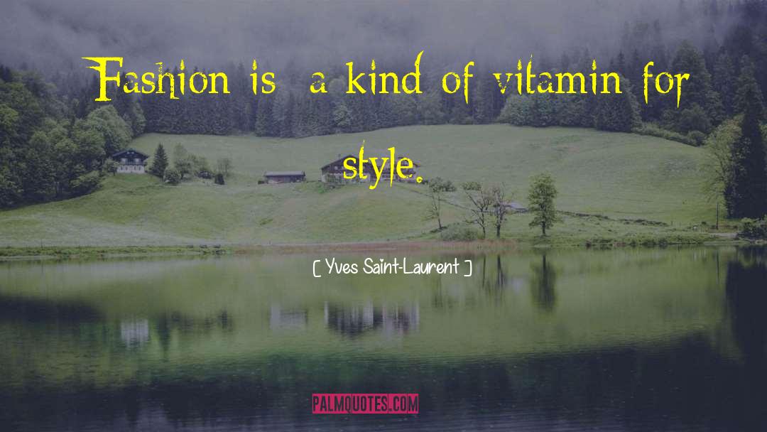Postnatal Vitamins quotes by Yves Saint-Laurent