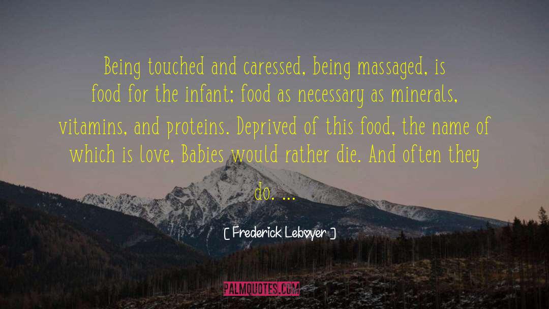 Postnatal Vitamins quotes by Frederick Leboyer