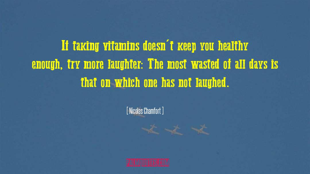 Postnatal Vitamins quotes by Nicolas Chamfort