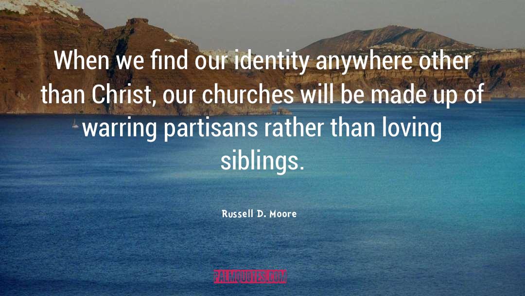 Postnational Identity quotes by Russell D. Moore