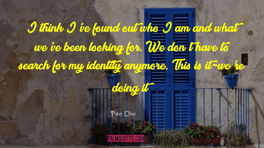 Postnational Identity quotes by Patsy Cline