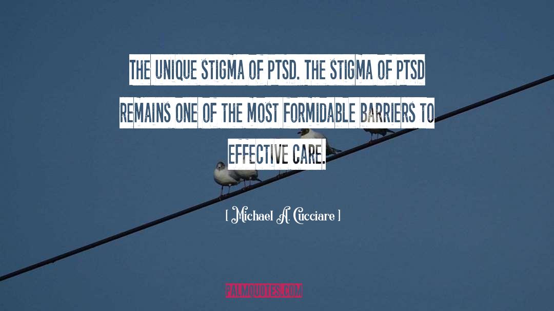 Posttraumatic Stress Disorder quotes by Michael A. Cucciare