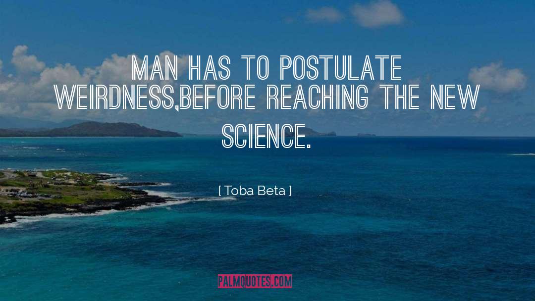 Postulate quotes by Toba Beta