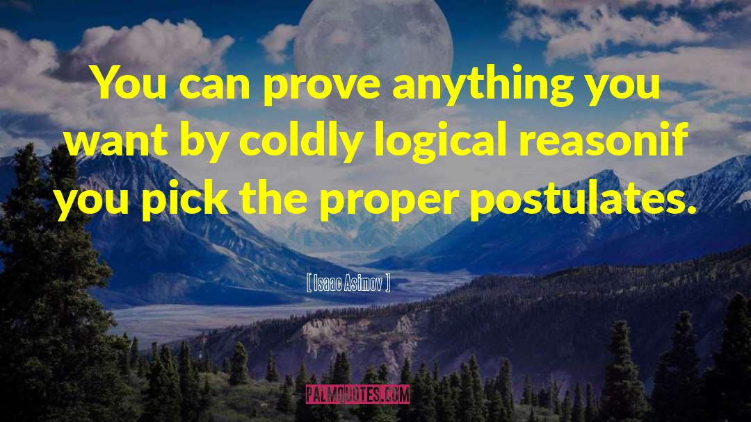 Postulates quotes by Isaac Asimov