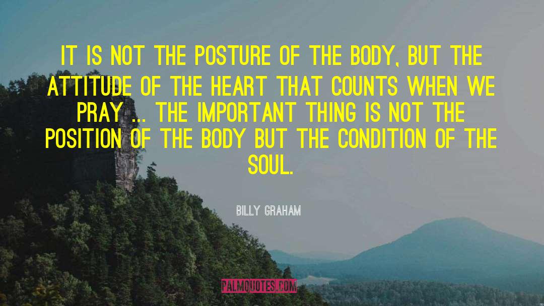 Posture quotes by Billy Graham