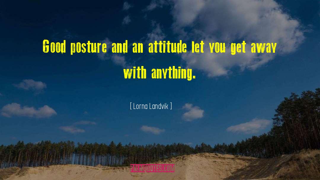 Posture quotes by Lorna Landvik