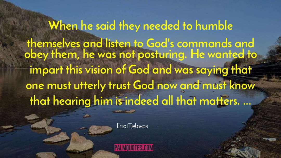 Posturing quotes by Eric Metaxas