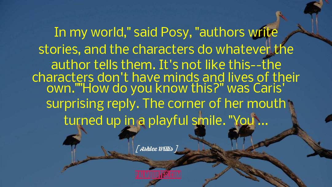 Posy quotes by Ashlee Willis