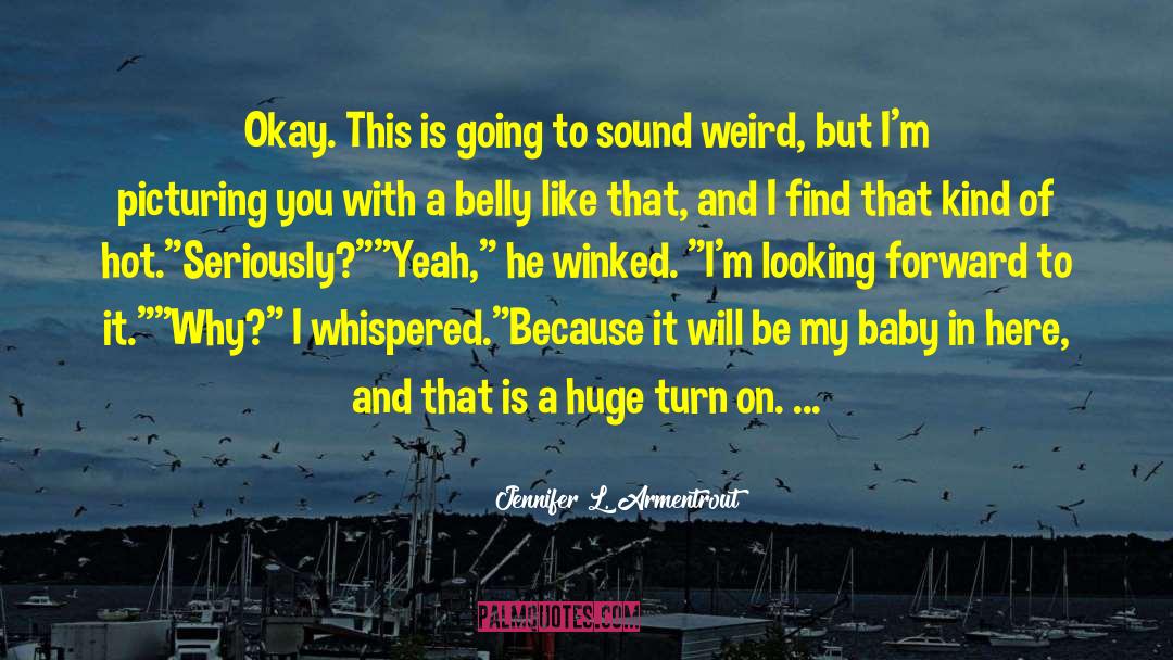 Pot Belly quotes by Jennifer L. Armentrout