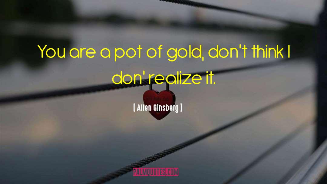 Pot Of Gold quotes by Allen Ginsberg
