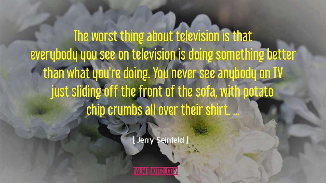 Potato Chips quotes by Jerry Seinfeld