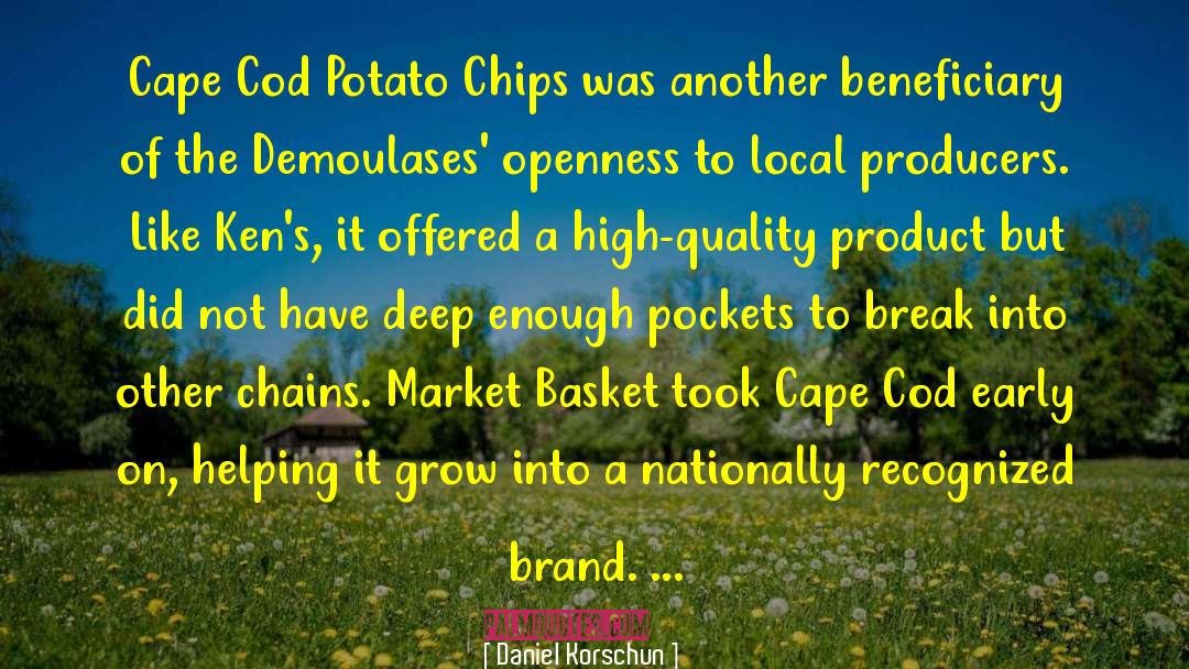Potato Chips quotes by Daniel Korschun