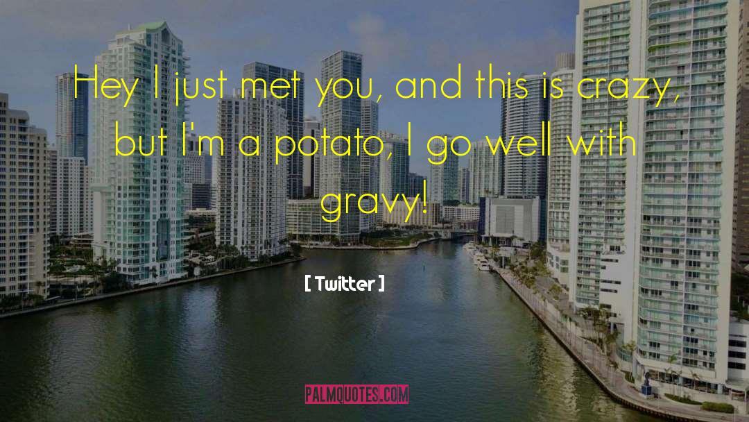 Potato quotes by Twitter