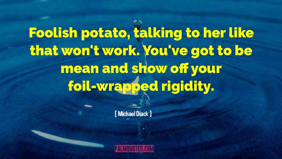 Potato quotes by Michael Diack