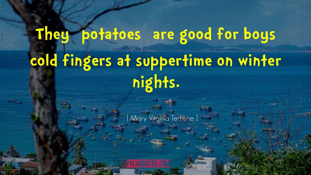 Potatoes quotes by Mary Virginia Terhune