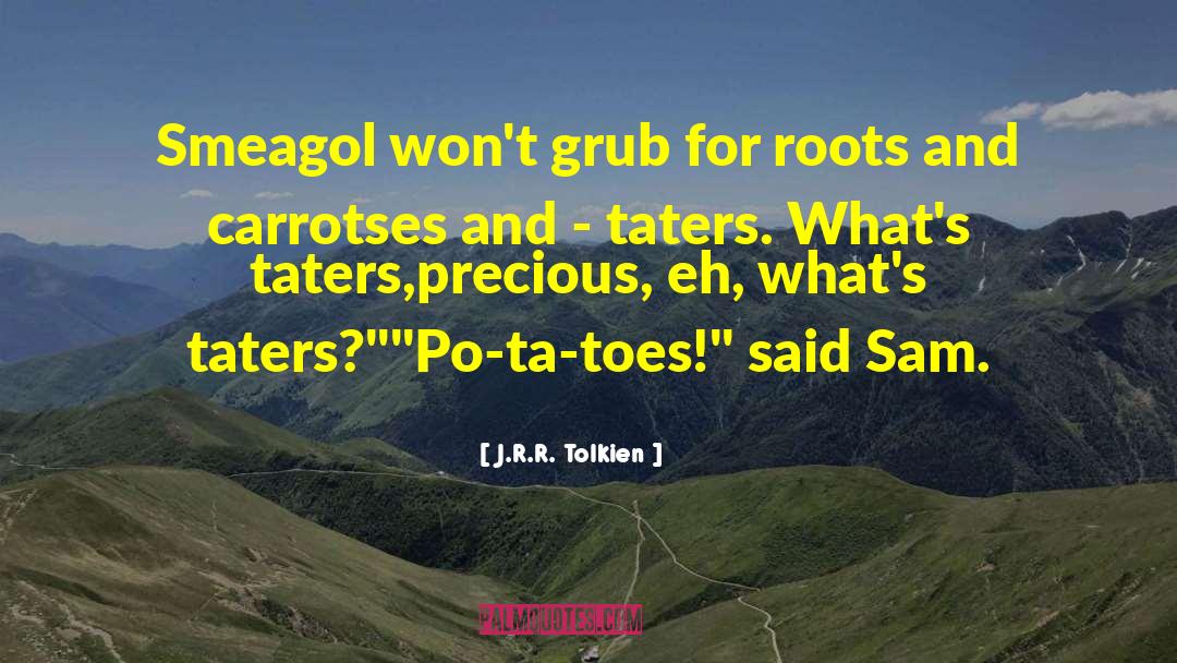 Potatoes quotes by J.R.R. Tolkien