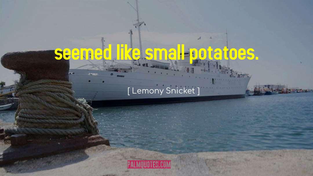 Potatoes quotes by Lemony Snicket