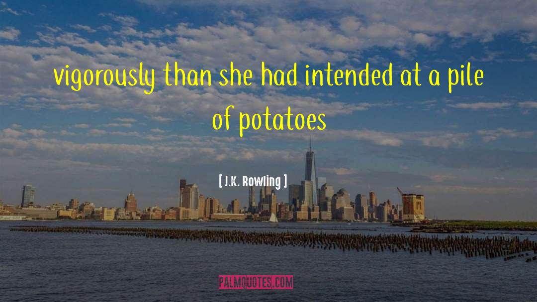 Potatoes quotes by J.K. Rowling