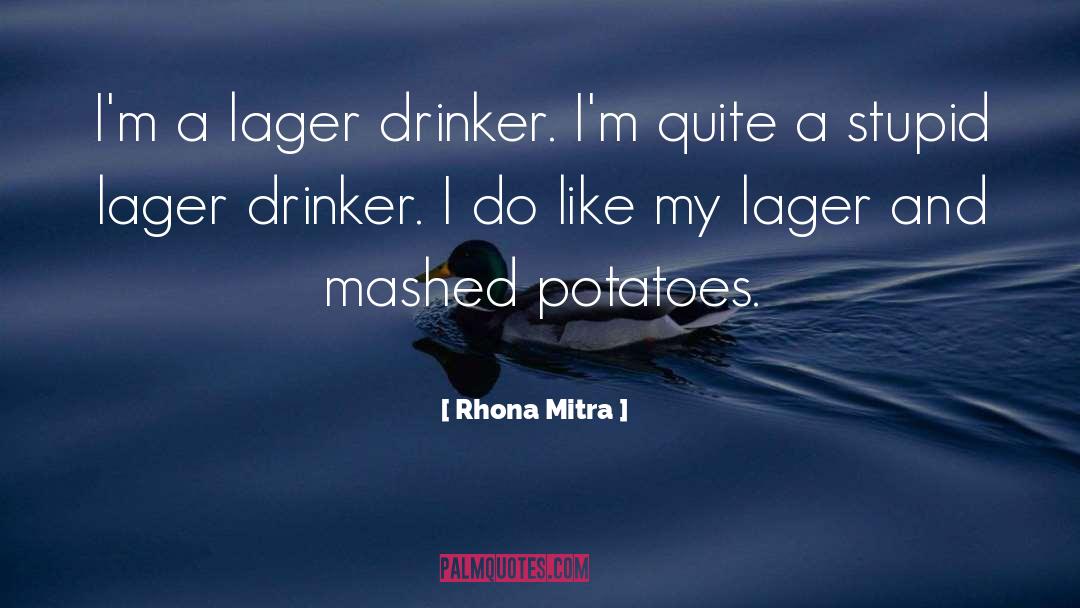 Potatoes quotes by Rhona Mitra