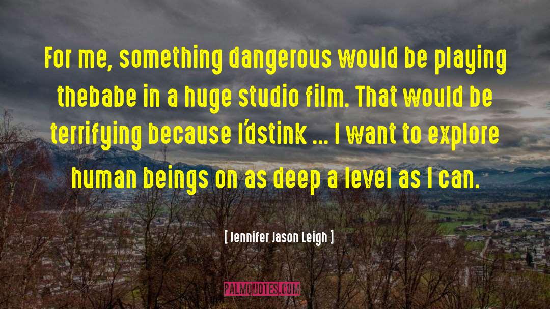 Poteca Studio quotes by Jennifer Jason Leigh