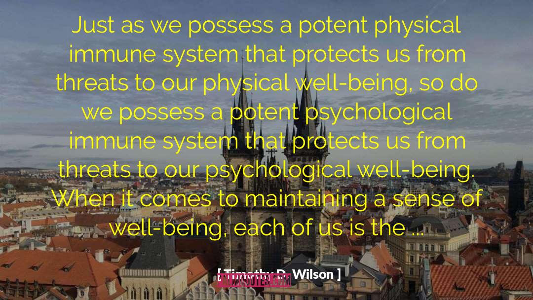 Potent quotes by Timothy D. Wilson