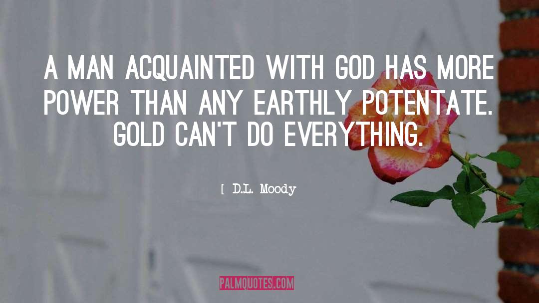 Potentate quotes by D.L. Moody