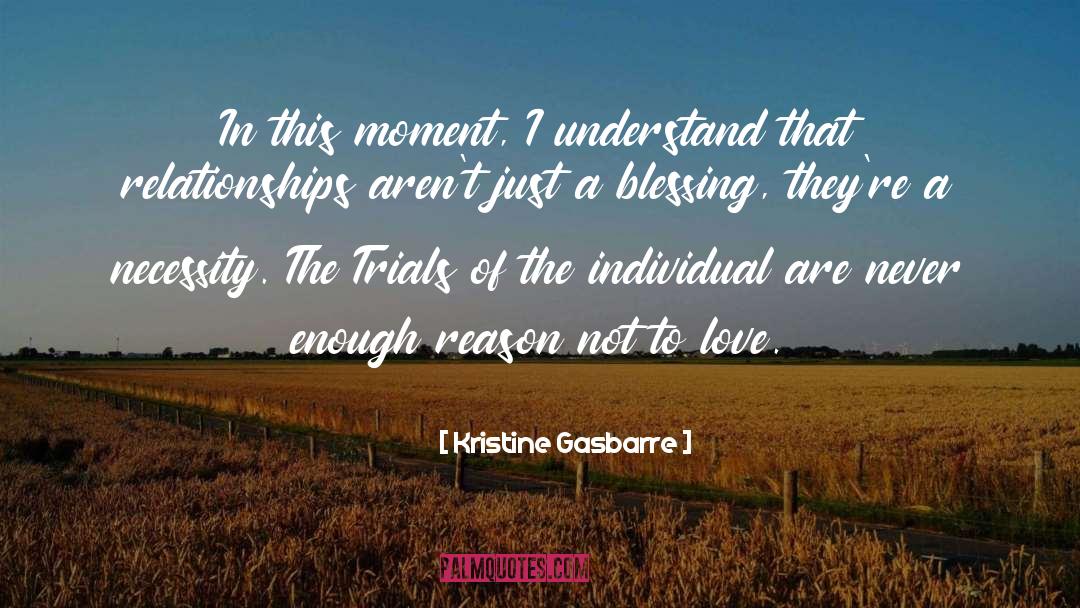 Potential Of The Moment quotes by Kristine Gasbarre