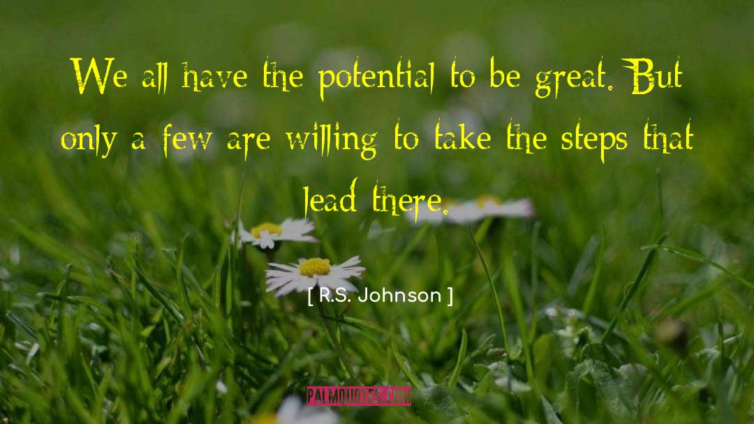 Potential To Be Great quotes by R.S. Johnson