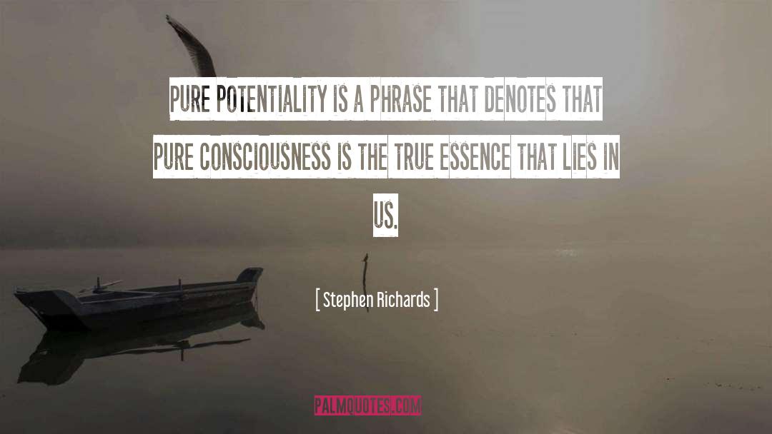 Potentiality quotes by Stephen Richards