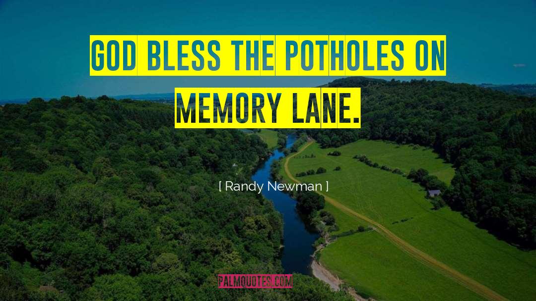 Potholes quotes by Randy Newman