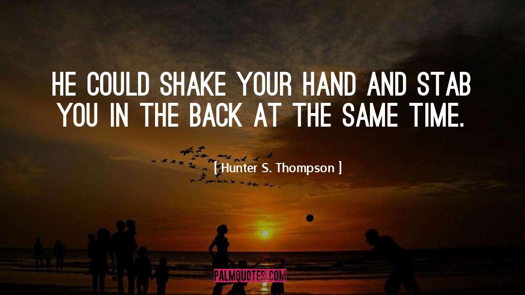 Potter S Hand quotes by Hunter S. Thompson