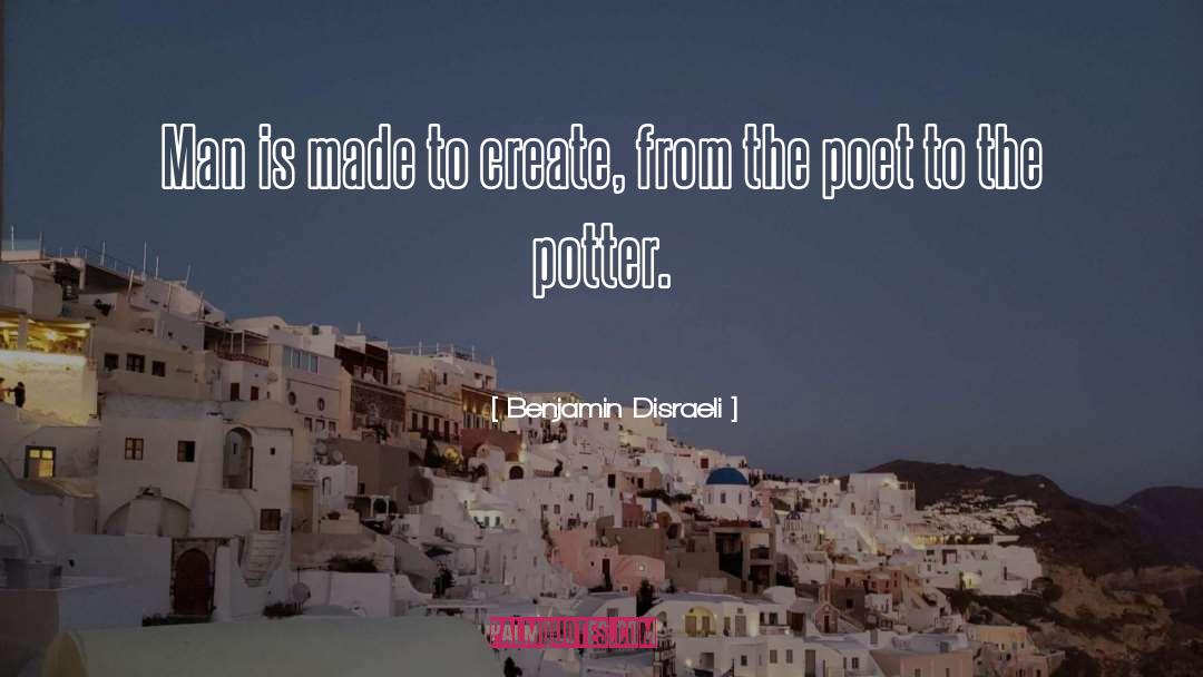 Potters quotes by Benjamin Disraeli