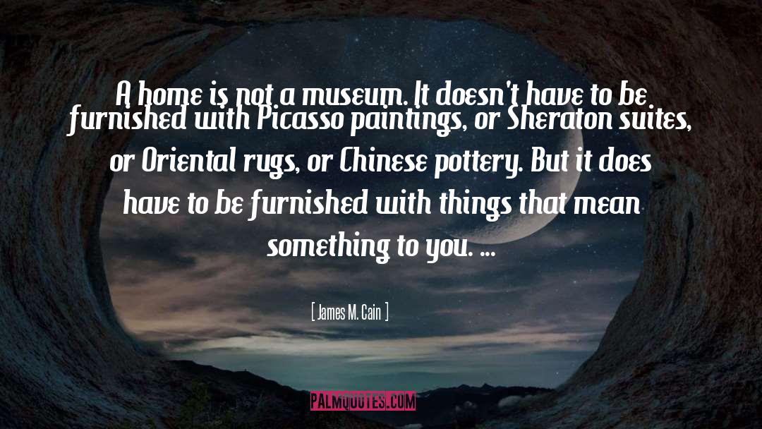 Pottery quotes by James M. Cain