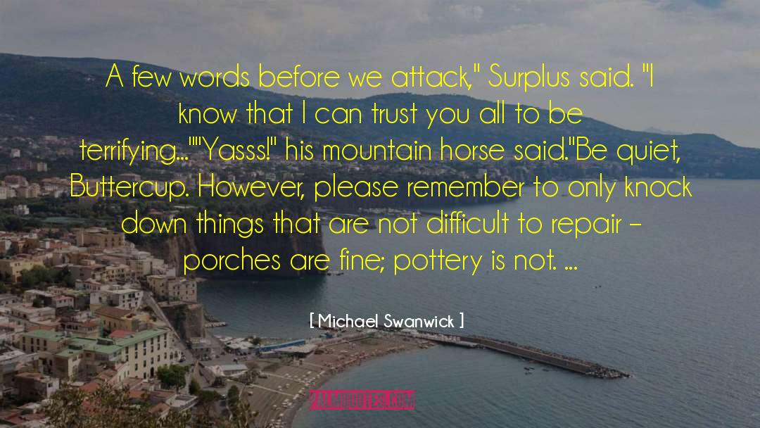 Pottery quotes by Michael Swanwick