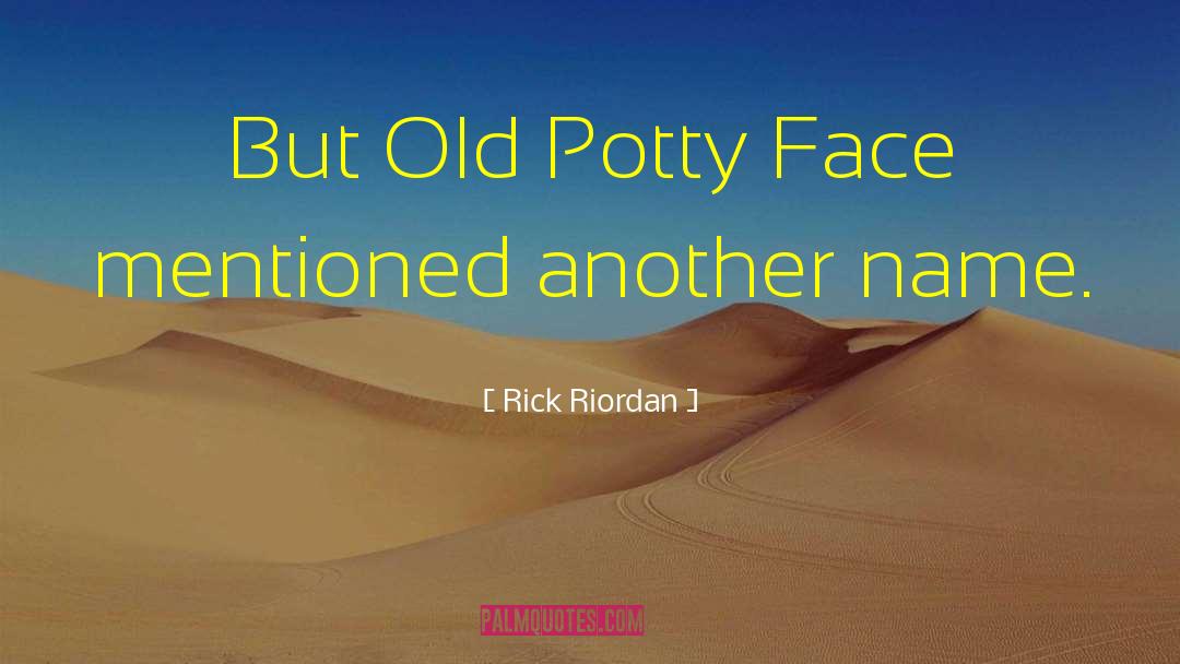 Potty quotes by Rick Riordan
