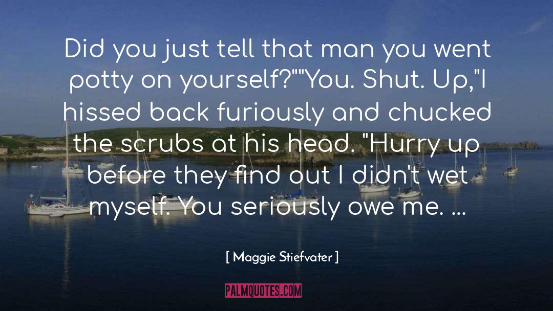 Potty quotes by Maggie Stiefvater