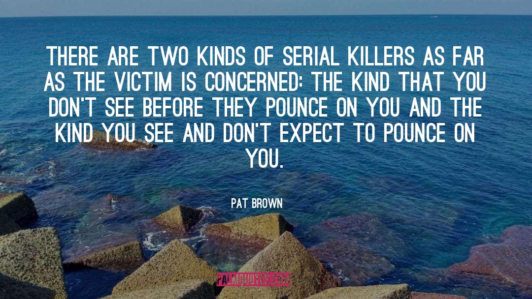 Pounce quotes by Pat Brown