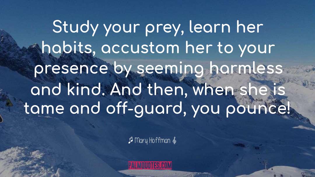 Pounce quotes by Mary Hoffman