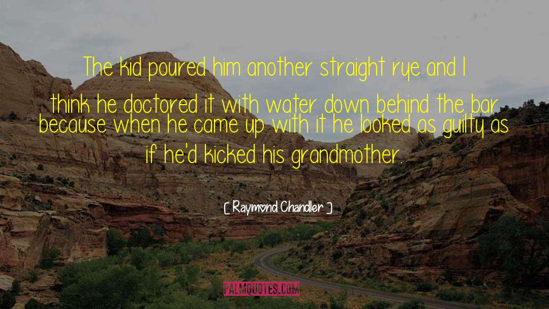 Poured quotes by Raymond Chandler