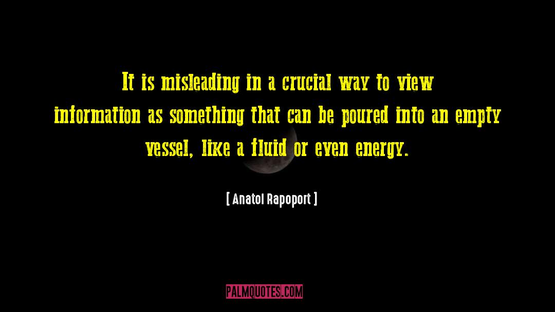 Pouring Into An Empty Vessel quotes by Anatol Rapoport