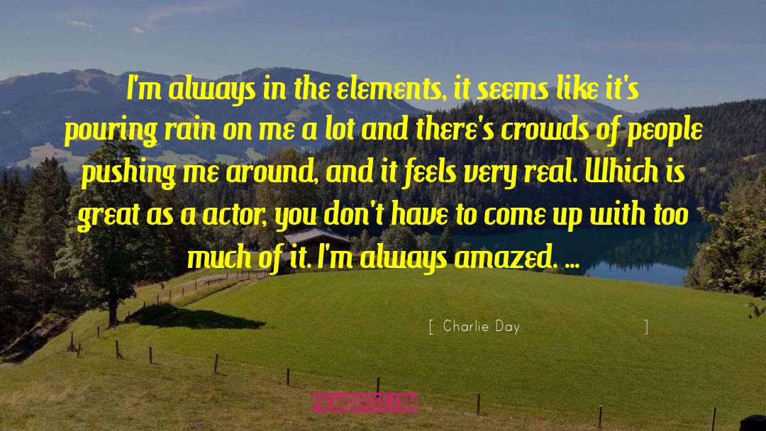 Pouring Rain quotes by Charlie Day