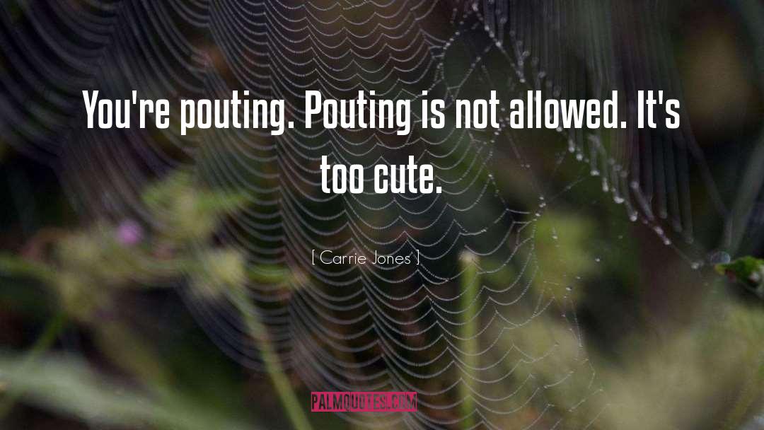 Pouting quotes by Carrie Jones