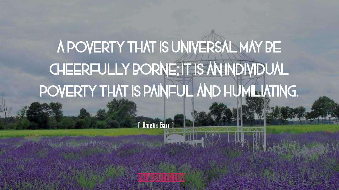Poverty Alleviation quotes by Amelia Barr